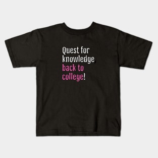 Quest for knowledge, back to college! (Black Edition) Kids T-Shirt